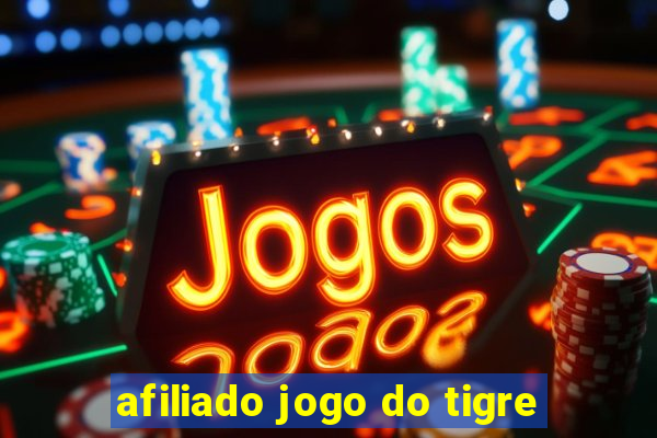 afiliado jogo do tigre